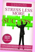 Stress Less More Success Book Image for the ultimate guidance on Transformation